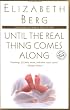 Until the Real Thing Comes Along (Ballantine Reader's Circle)