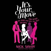 It's Your Move: How to Play the Game and Win the Man You Want | [Nick Savoy]