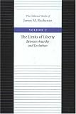 LIMITS OF LIBERTY, THE (Collected Works of James M Buchanan)