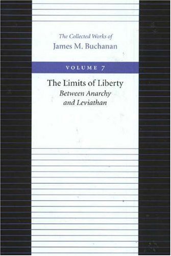 LIMITS OF LIBERTY, THE (Collected Works of James M Buchanan) under Anarchism in The Books Store