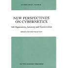 New Perspectives on Cybernetics: Self-Organization, Autonomy and Connectionism (Synthese... by  G. van de Vijver