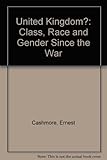 United Kingdom? : class, race and gender since the war