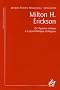 Milton H. Erickson : De l'hypnose clinique � la psychoth�rapie strat�gique