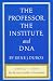 The Professor, the Institute, and DNA