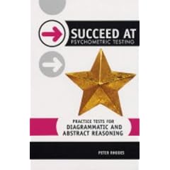 Practice Tests for Diagrammatic and Abstract Reasoning (Succeed at Psychometric Testing)