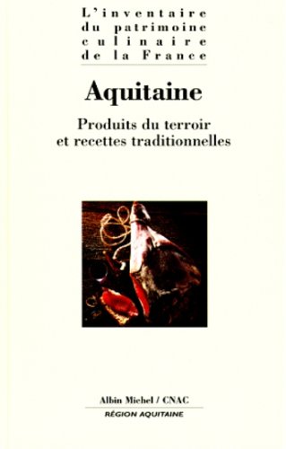 City Travel Guides Discounted  Livres : L'Inventaire du patrimoine culinaire de la France, tome 13 : Aquitaine - Conseil national des arts culinaires
