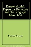 Extraterritorial : papers on literature and the language revolution