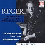 Reger: Variations and Fugue on a Theme of Beethoven Op86; Concerto for orchestra in F