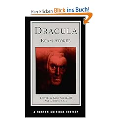 Dracula: Authoritative Text, Contexts, Reviews and Reactions, Dramatic and Film Variations, Criticism (Norton Critical Editions)