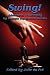 Swing! Adventures in Swinging by Today's Top Erotica Writers