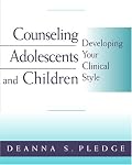 Counseling Adolescents and Children: Developing Your Clinical Style