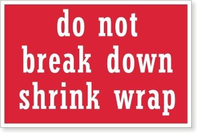 Do Not Break Down Shrink Wrap (red background), Paper Labels, 500 Labels / Roll, 6" x 4"