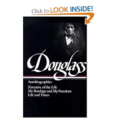 Frederick Douglass : Autobiographies : Narrative of the Life of Frederick Douglass, an American Slave / My Bondage and My Freedom / Life and Times of Frederick Douglass (Library of America)