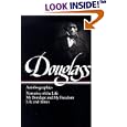 Frederick Douglass : Autobiographies : Narrative of the Life of Frederick Douglass, an American Slave / My Bondage and My Freedom / Life and Times of Frederick Douglass (Library of America)
