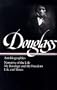 Frederick Douglass : Autobiographies : Narrative of the Life of Frederick Douglass, an American Slave / My Bondage and My Freedom / Life and Times of Frederick Douglass (Library of America)