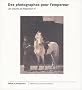 Des photographes pour l'Empereur : Les albums de Napol�on III