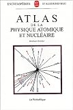 Atlas de la physique atomique et nucl�aire