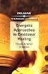 Energetic Approaches to Emotional Healing (Nurse As Healer Series)