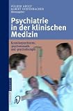 Psychiatrie in der klinischen Medizin: Konsiliarpsychiatrie, -psychosomatik und -psychotherapie - 