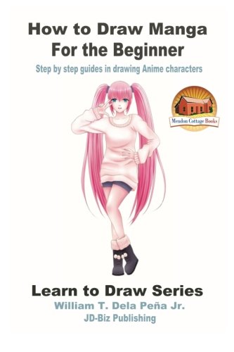 How to Draw Manga for the Beginner - Step by step guides in drawing Anime characters