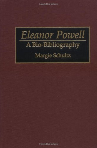 Eleanor Powell: A Bio-Bibliography (Bio-Bibliographies in the Performing Arts)