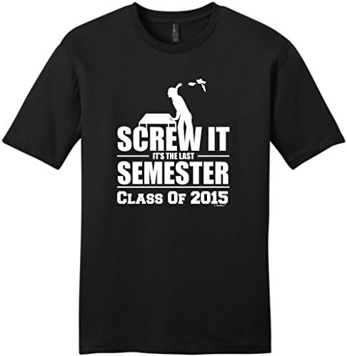 Funny Class of 2015 Screw It Last Semester Young Mens T-Shirt Large Black