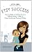 Etsy Success - How to Make a Full-Time Income Selling Jewelry, Crafts, and Other Handmade Products Online (Mogul Mom Work-at-Home Book Series)
