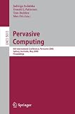 Pervasive Computing: 6th International Conference, PERVASIVE 2008, Sydney, Australia, May 19-22, 2008 (Lecture Notes in Computer Science / Information ... Applications, incl. Internet/Web, and HCI)