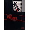 La Bible Nintendo : Entertainment System/Famicom