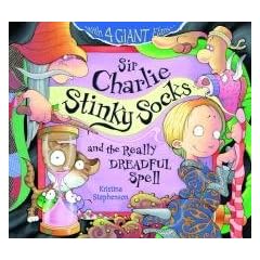 Sir Charlie Stinky Socks and the Really Dreadful Spell