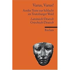 Varus, Varus!: Antike Texte zur Schlacht im Teutoburger Wald. Zweisprachige Ausgabe