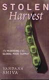 Stolen Harvest: The Hijacking of the Global Food Supply