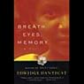 Breath, Eyes, Memory