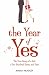 The Year of Yes: The Story of a Girl, a Few Hundred Dates, and Fate