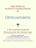 The Official Patients Sourcebook on Osteoarthritis: Directory for the Internet Age