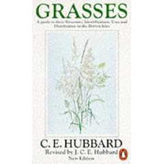 Grasses: v. 1: A Guide to Their Structure, Identification, Uses and Distribution: v. 1 (Penguin Press Science)