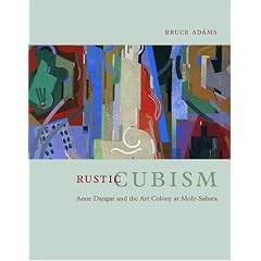 Rustic Cubism: Anne Dangar and the Art Colony at Moly-Sabata