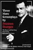 Three More Screenplays by Preston Sturges: The Power and the Glory, Easy Living, and Remember the Night
