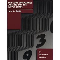 Bar Code Compliance Labeling for the Supply Chain : How to Do It