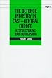 The Defence Industry in East-Central Europe: Restructuring and Conversion (Stockholm International Peace Research Institute//S I P R I Monograph)