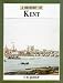 A History of Kent (Darwen County History Series)