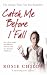 Catch Me Before I Fall: Her Colour Made Her Different - The True Story of a Shattered Childhood