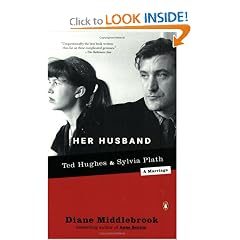 Her Husband: Ted Hughes and Sylvia Plath--A Marriage