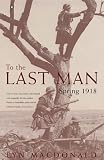 Books : To the Last Man: Spring, 1918
