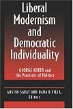 Liberal Modernism and Democratic Individuality: George Kateb and the Practices of Politics