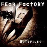 Hatefiles - Fear Factory