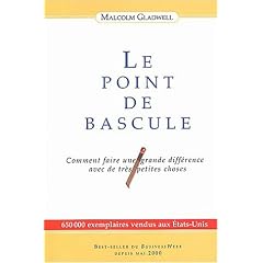 Le Point de bascule : Comment faire une grande diff�rence avec de tr�s petites choses