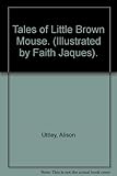 Tales of Little Brown Mouse