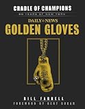 Cradle of Champions: 80 Years of New York Daily News Golden Gloves