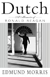 Dutch: A Memoir of Ronald Reagan
